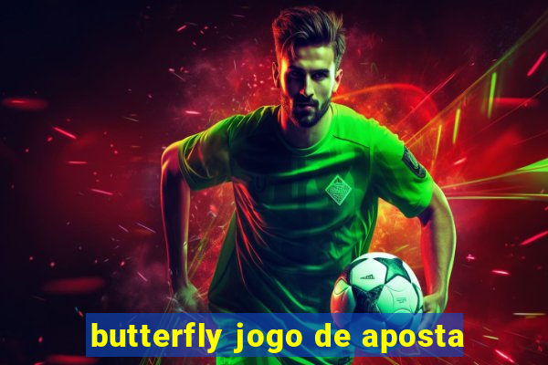 butterfly jogo de aposta